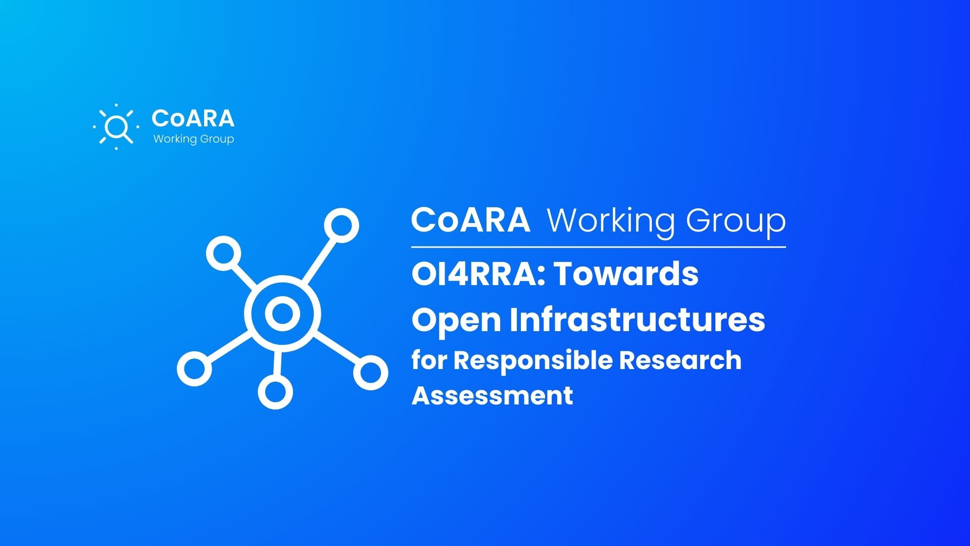 WG Towards Open Infrastructures for Responsible Research Assessment (OI4RRA)