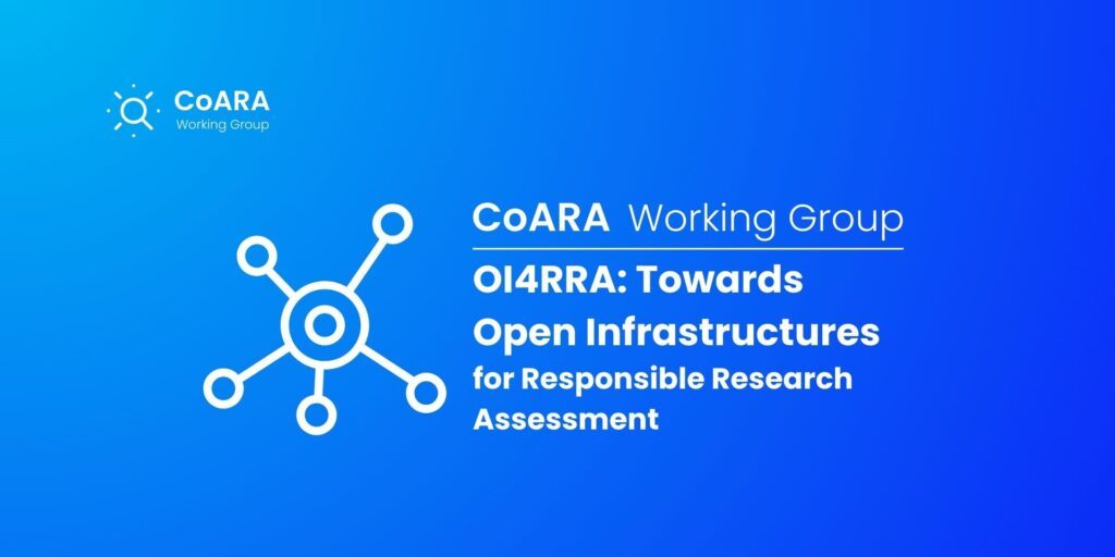 WG Towards Open Infrastructures for Responsible Research Assessment (OI4RRA)